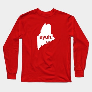 Ayuh - The Maine Word Long Sleeve T-Shirt